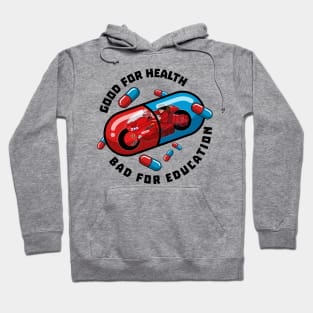 Akira pills - good for health bad for education Hoodie